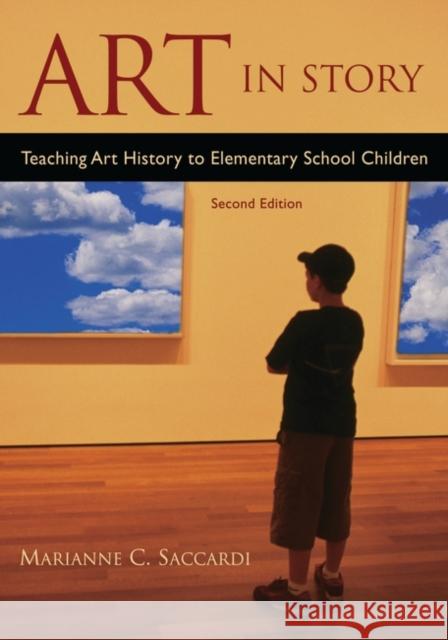 Art in Story: Teaching Art History to Elementary School Children Saccardi, Marianne 9781591583592 Teacher Ideas Press
