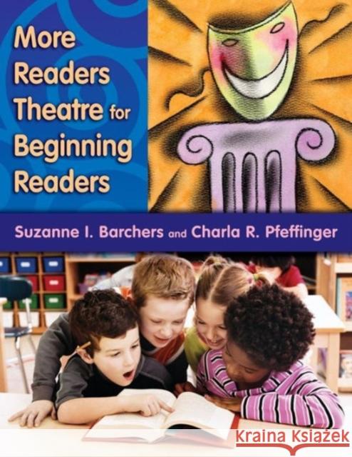 More Readers Theatre for Beginning Readers Suzanne I. Barchers Charla R. Pfeffinger 9781591583639 Teacher Ideas Press