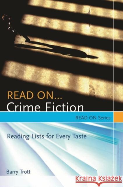 Read On... Crime Fiction: Reading Lists for Every Taste Trott, John 9781591583738 Libraries Unlimited