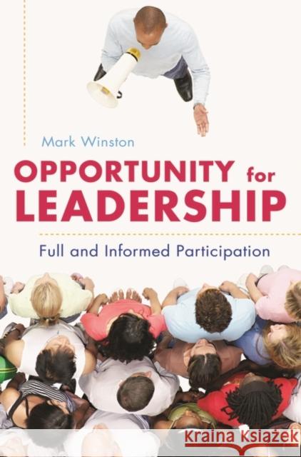 Opportunity for Leadership: Full and Informed Participation Winston, Mark 9781591583875