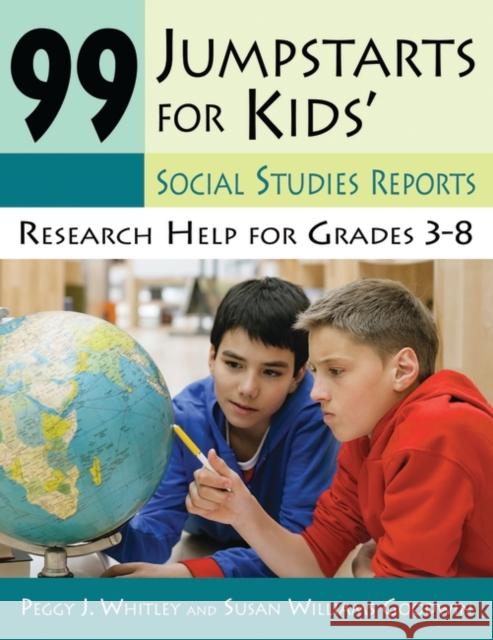 99 Jumpstarts for Kids' Social Studies Reports: Research Help for Grades 3-8 Whitley, Peggy 9781591584032 Libraries Unlimited