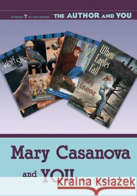 Mary Casanova and YOU Casanova, Mary 9781591584056 Libraries Unlimited