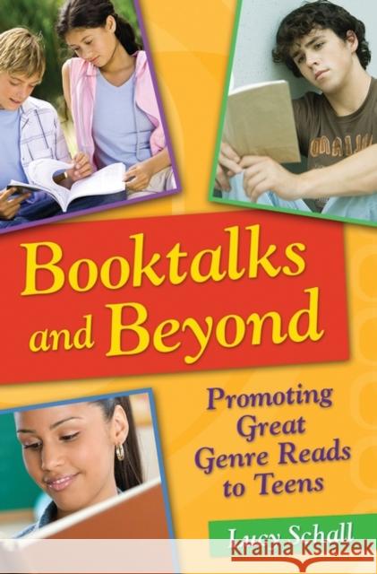 Booktalks and Beyond: Promoting Great Genre Reads to Teens Schall, Lucy 9781591584667 Libraries Unlimited