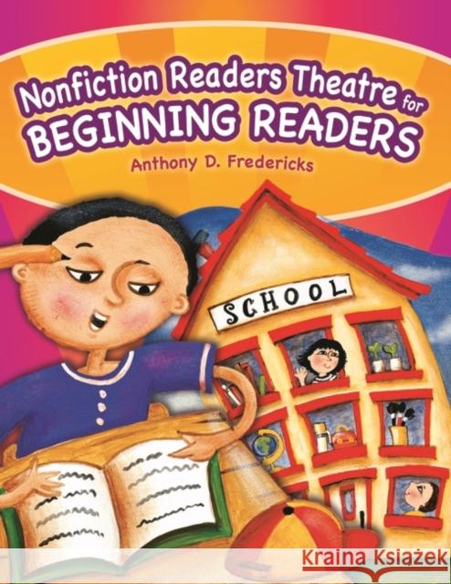 Nonfiction Readers Theatre for Beginning Readers Anthony D. Fredericks 9781591584995 Teacher Ideas Press