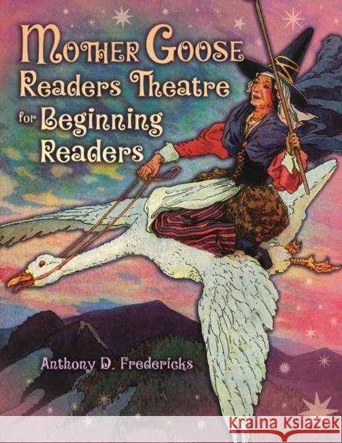 Mother Goose Readers Theatre for Beginning Readers Anthony D. Fredericks 9781591585008 Teacher Ideas Press