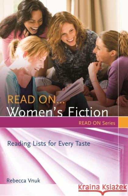 Read On... Women's Fiction: Reading Lists for Every Taste Vnuk, Rebecca 9781591586340 Libraries Unlimited