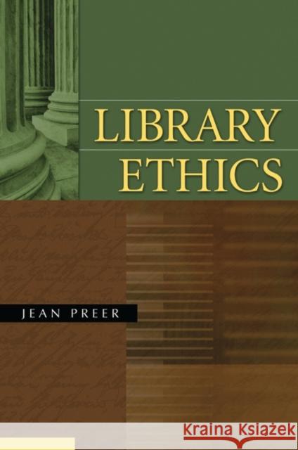 Library Ethics Jean L. Preer 9781591586364 Libraries Unlimited