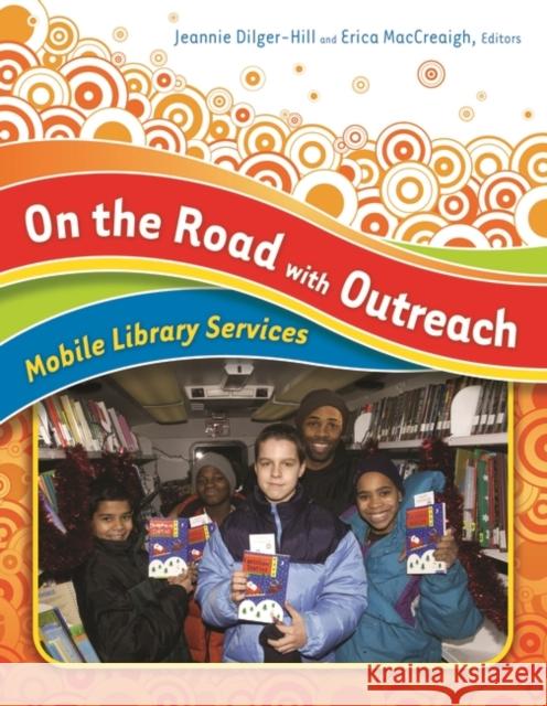 On the Road with Outreach: Mobile Library Services Dilger-Hill, Jeannie 9781591586784 Libraries Unlimited