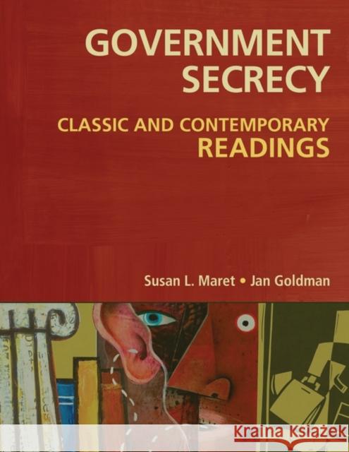 Government Secrecy: Classic and Contemporary Readings Goldman, Jan 9781591586906 Libraries Unlimited