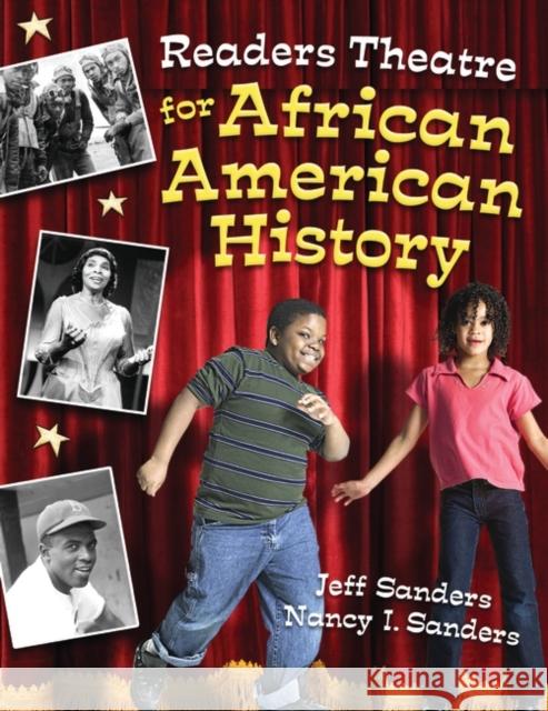 Readers Theatre for African American History Jeff Sanders Nancy I. Sanders 9781591586937 Teacher Ideas Press
