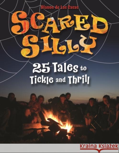 Scared Silly: 25 Tales to Tickle and Thrill de Las Casas, Dianne 9781591587323 Libraries Unlimited