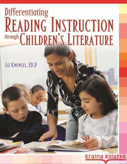 Differentiating Reading Instruction through Children's Literature Elizabeth Knowles Liz Knowles 9781591587873 Libraries Unlimited
