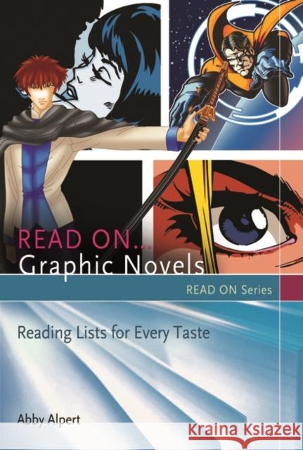 Read On...Graphic Novels: Reading Lists for Every Taste Alpert, Abby 9781591588252 Libraries Unlimited