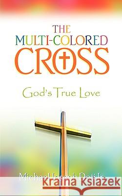 The Multi-Colored Cross Michael Joseph Doti 9781591600435