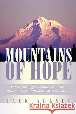 Mountains of Hope Jack Allsup 9781591600619 Xulon Press