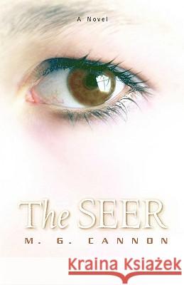 The Seer M G Cannon 9781591600718 Xulon Press