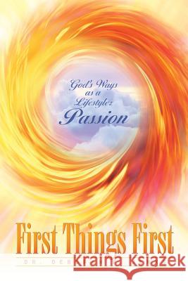 First Things First Dr Deborah F Jenks 9781591600817 Xulon Press