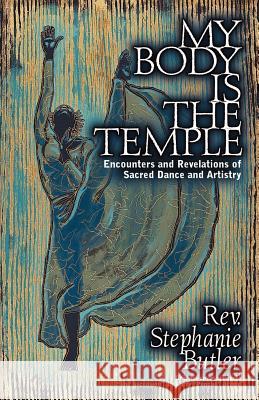 My Body Is The Temple Stephanie Butler 9781591601203 Xulon Press