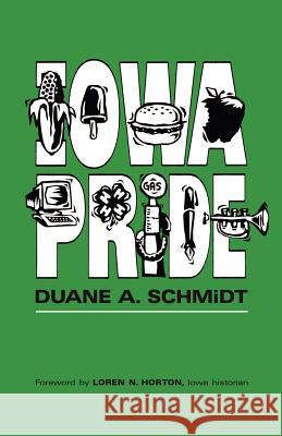 Iowa Pride Duane A Schmidt 9781591601340