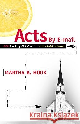 Acts By E-mail Martha B Hook 9781591601494 Xulon Press
