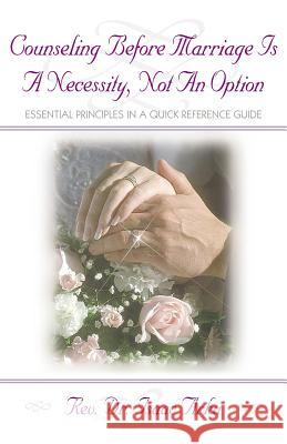 Counseling Before Marriage Is a Necessity, Not an Option Isaac M Arku 9781591601524 Xulon Press