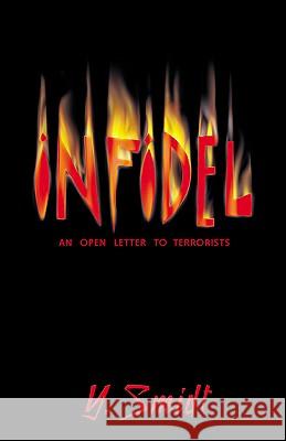 Infidel Y Smidt 9781591601746 Xulon Press