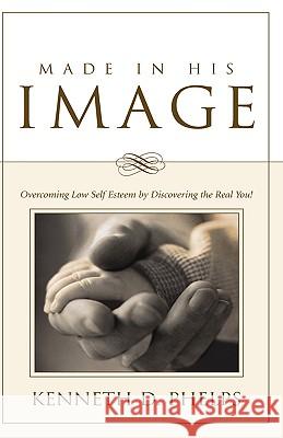 Made in His Image Kenneth D Phelps 9781591602064 Xulon Press