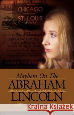 Mayhem on the Abraham Lincoln Gloria B Miller 9781591602156