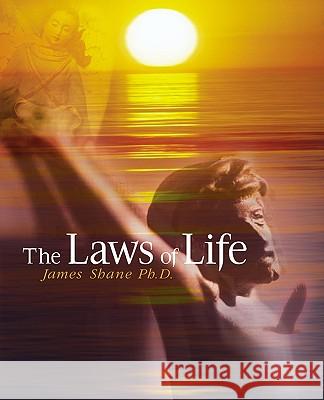 The Laws of Life James Shane 9781591602248