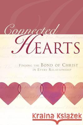 Connected Hearts Brian Irwin 9781591602767 Xulon Press