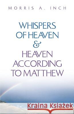 Whispers of Heaven & Heaven According to Matthew Morris a Inch 9781591603146