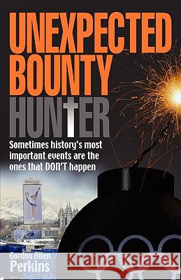 Unexpected Bounty(hunter) Gordon Allen Perkins 9781591603160