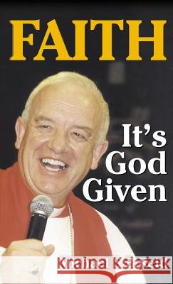 Faith It's God Given Michael S B Reid 9781591603276 Xulon Press