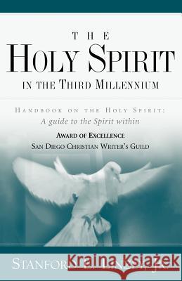 The Holy Spirit in the Third Millennium Stanford Linzey 9781591604372 Xulon Press