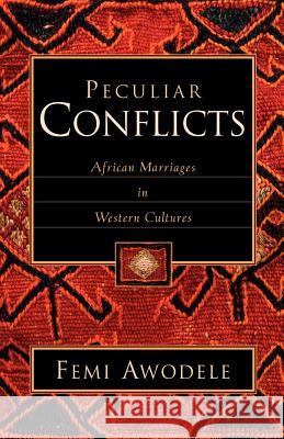 Peculiar Conflicts William Femi Awodele 9781591604488 Xulon Press