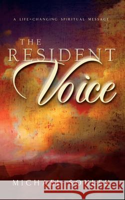 The Resident Voice Michael Soulek 9781591604792 Xulon Press