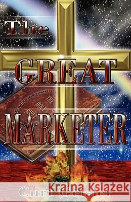 The Great Marketer Curt Geisler 9781591605102