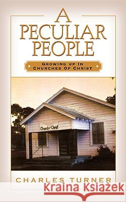 A Peculiar People Charles Turner (University of Warwick) 9781591605188 Xulon Press