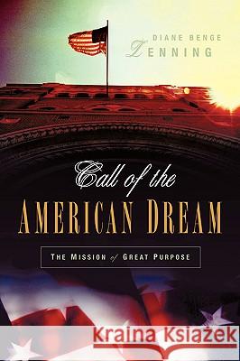 Call of the American Dream Diane Benge Lenning 9781591605799 Xulon Press