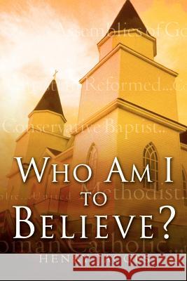 Who Am I To Believe? Henry Jacobs 9781591606161