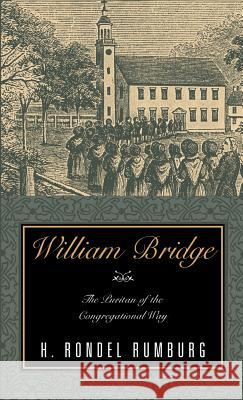William Bridge H Rondel Rumburg 9781591606406 Xulon Press