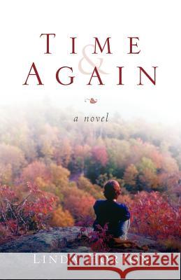 Time and Again Linda Horton 9781591606604 Xulon Press