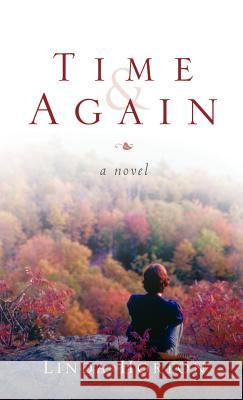 Time and Again Linda Horton 9781591606611 Xulon Press