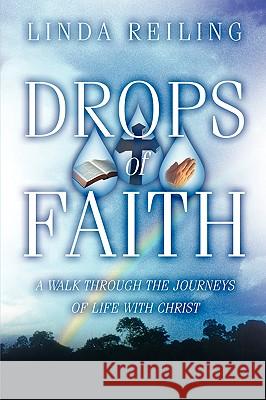 Drops of Faith Linda Reiling 9781591606635 Xulon Press