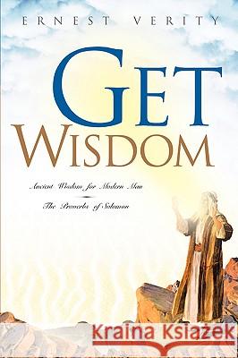 Get Wisdom Ernest Verity 9781591606697 Xulon Press