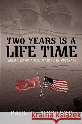 Two Years Is A Lifetime Paul E Mefferd 9781591607175 Xulon Press