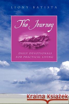 The Journey Liony Batista 9781591607298 Xulon Press