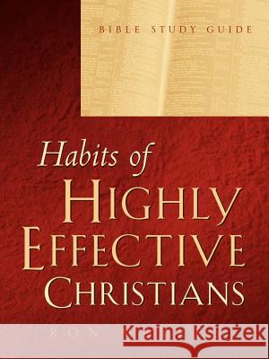 Habits of Highly Effective Christians Bible Study Guide Ron Meyers 9781591607342