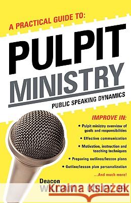 A Practical Guide to Pulpit Ministry William F Coley, Jr 9781591607601