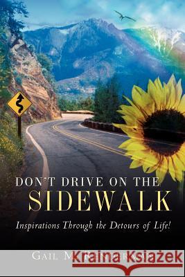 Don't Drive on the Sidewalk Gail M Renderman 9781591607700 Xulon Press